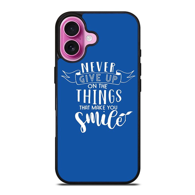 NEVER GIVE UP QOUTE iPhone 16 Plus Case Cover
