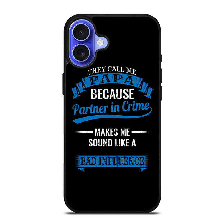 PARTNER IN CRIME PAPA iPhone 16 Case Cover