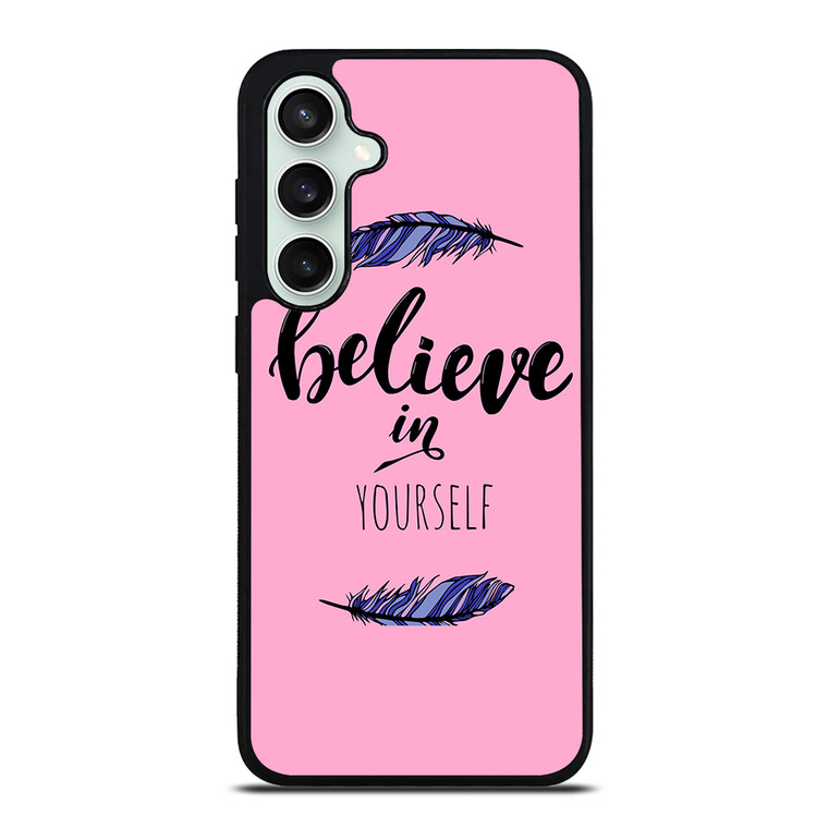 BELIEVE IN YOURSELF INSPIRATION Samsung Galaxy S23 FE Case Cover