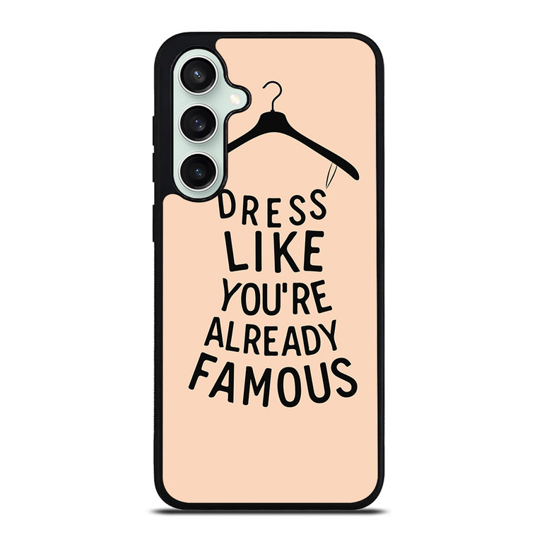 DRESS FAMOUS QUOTES Samsung Galaxy S23 FE Case Cover