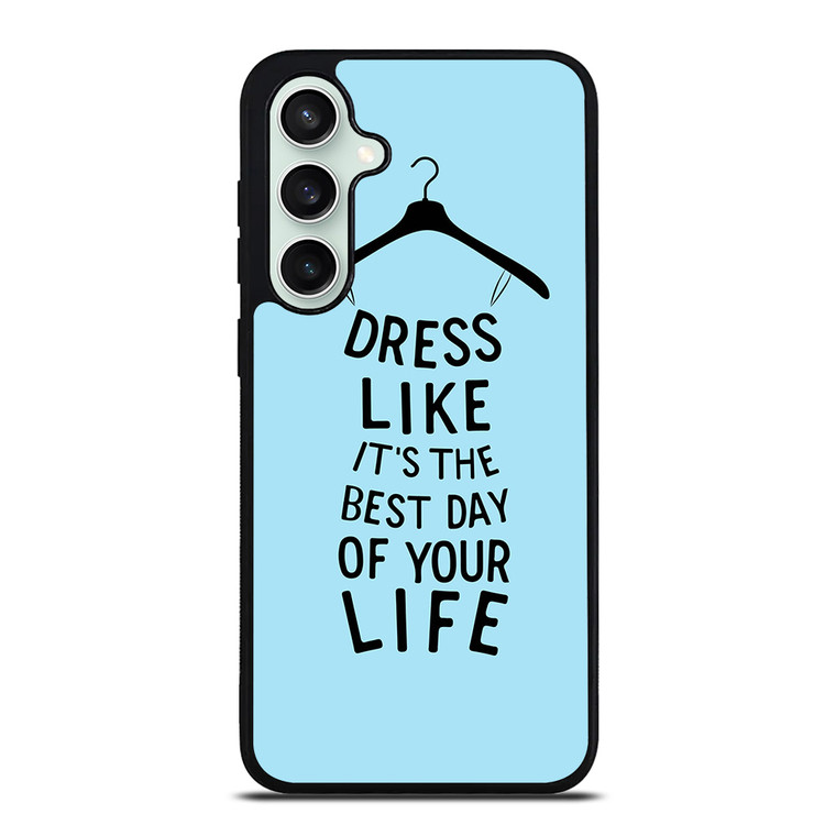 DRESS OF LIFE QUOTES Samsung Galaxy S23 FE Case Cover