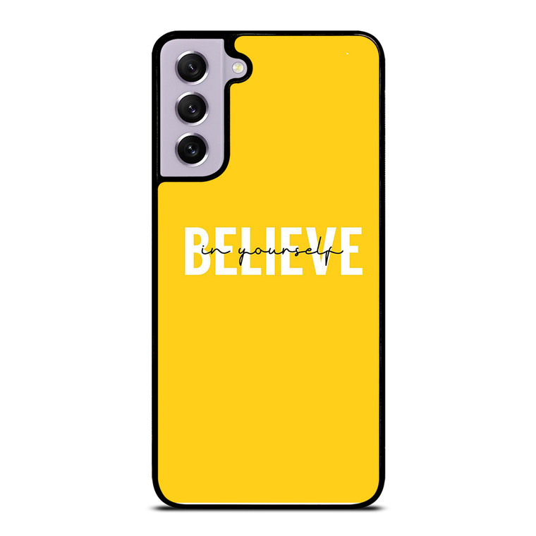 BELIEVE IN YOURSELF QUOTE Samsung Galaxy S21 FE Case Cover