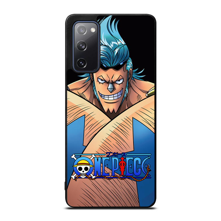 FRANKY ONE PIECE ANIME Samsung Galaxy S20 FE Case Cover