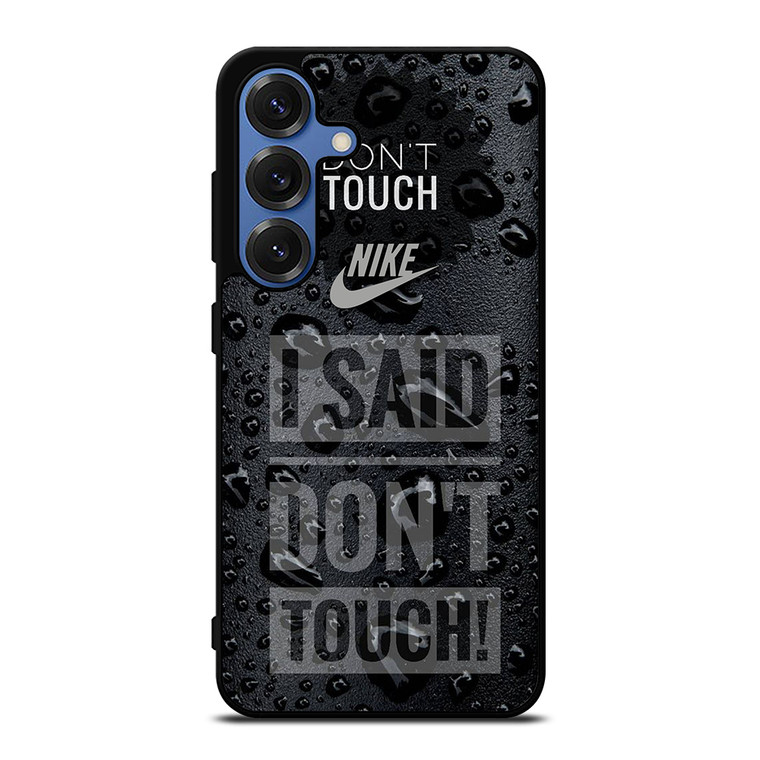 NIKE DON'T TOUCH MY PHONE Samsung Galaxy S25 Case Cover