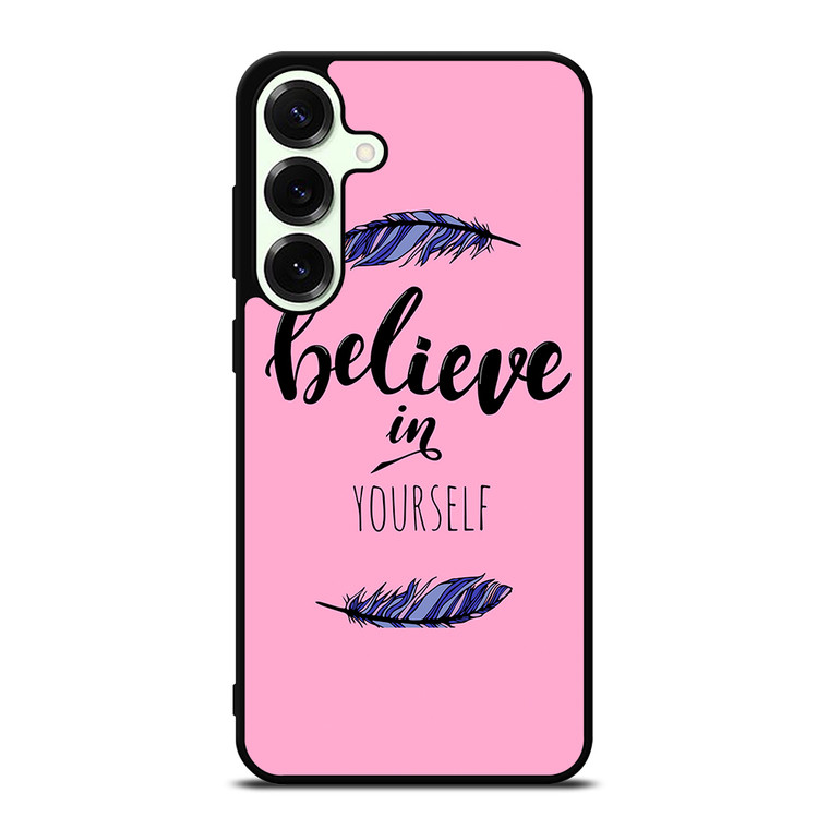 BELIEVE IN YOURSELF INSPIRATION Samsung Galaxy S25 Plus Case Cover