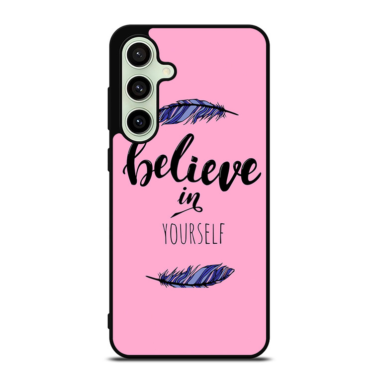 BELIEVE IN YOURSELF INSPIRATION Samsung Galaxy S24 FE Case Cover