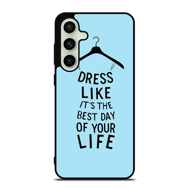 DRESS OF LIFE QUOTES Samsung Galaxy S24 FE Case Cover