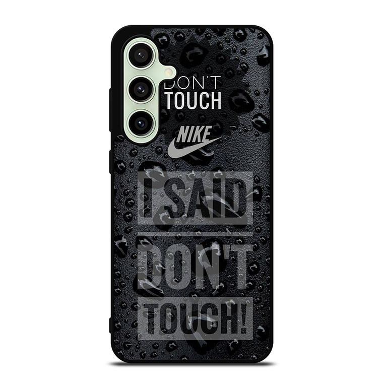 NIKE DON'T TOUCH MY PHONE Samsung Galaxy S24 FE Case Cover