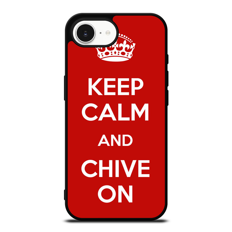 KEEP CALM AND CHIVE ON 4 iPhone 16e Case Cover