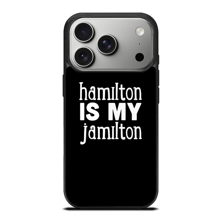 HAMILTON IS MY JAMILTON iPhone 17 Pro Case Cover