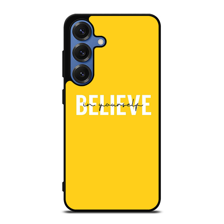 BELIEVE IN YOURSELF QUOTE Samsung Galaxy S26 Case Cover