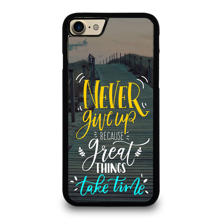 GREAT THINGS TAKE TIME QUOTES iPhone 7 / 8 Case Cover