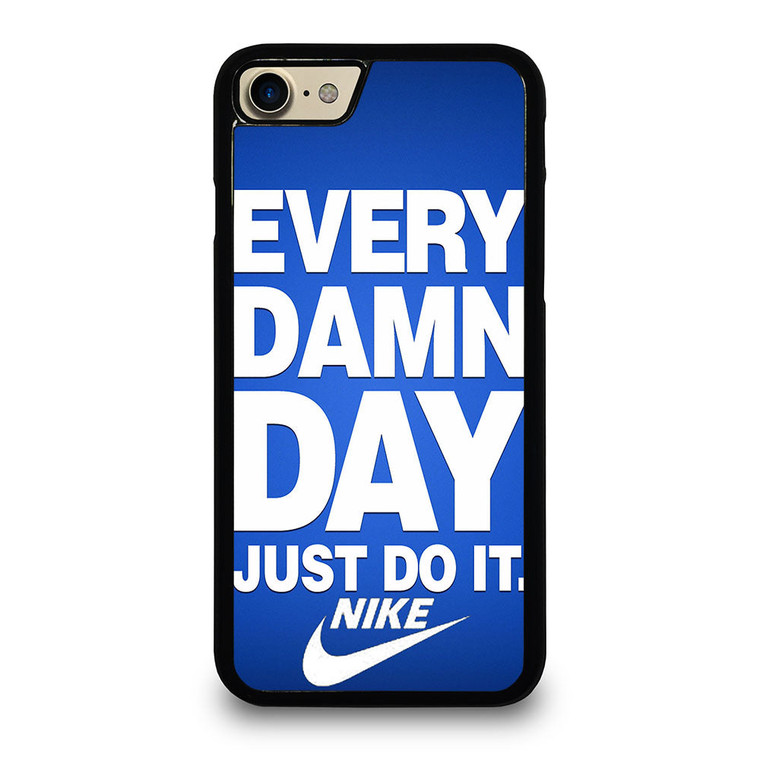 EVERY DAMN DAY JUST DO IT NIKE iPhone 7 / 8 Case Cover