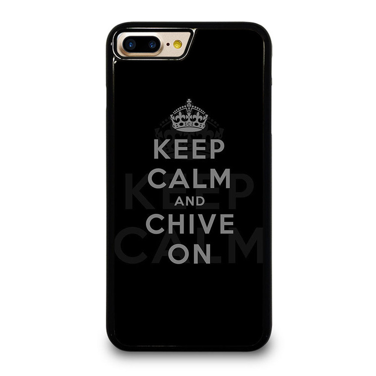 KEEP CALM AND CHIVE ON 8 iPhone 7 / 8 Plus Case Cover