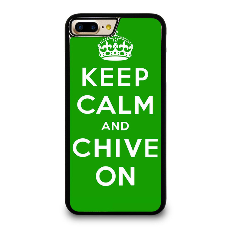 KEEP CALM AND CHIVE ON 6 iPhone 7 / 8 Plus Case Cover