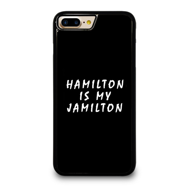 HAMILTON IS MY JAMILTON 2 iPhone 7 / 8 Plus Case Cover