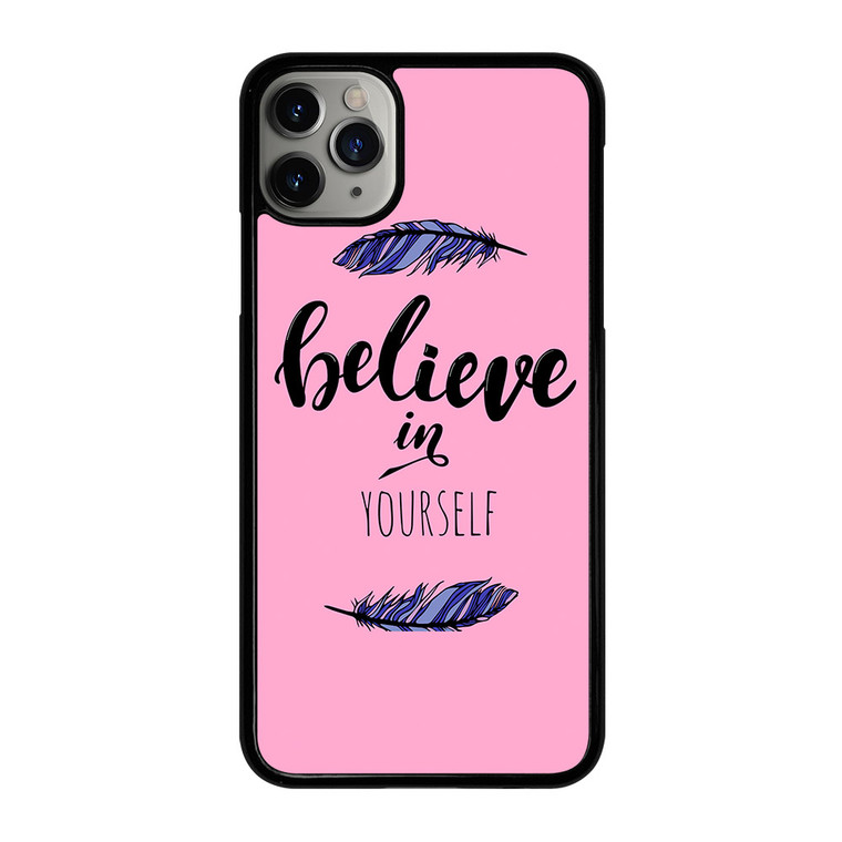 BELIEVE IN YOURSELF INSPIRATION iPhone 11 Pro Max Case Cover