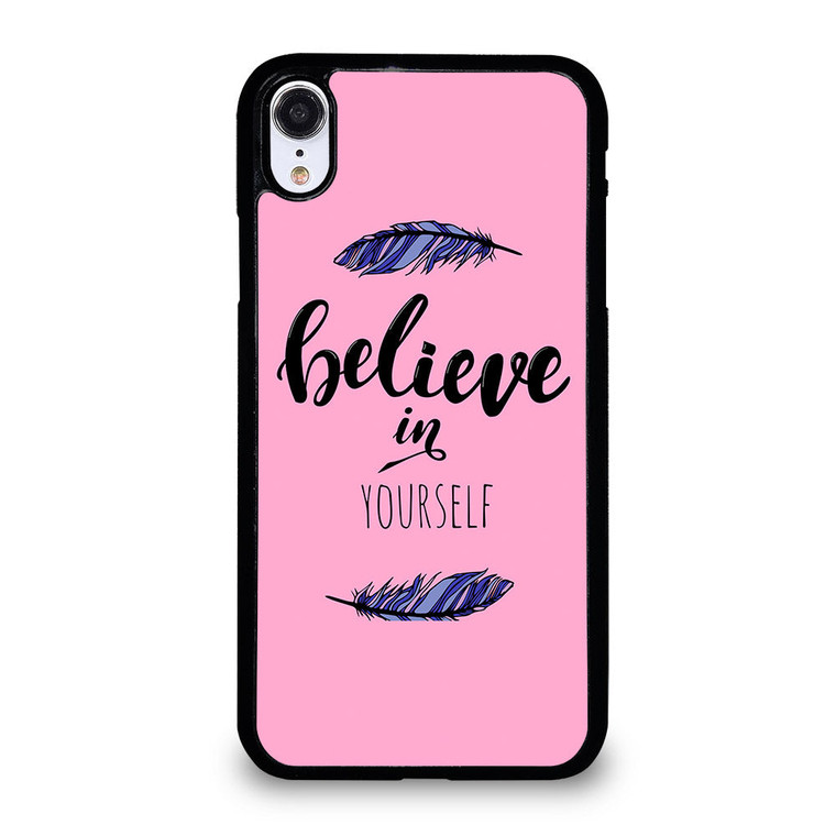 BELIEVE IN YOURSELF INSPIRATION iPhone XR Case Cover