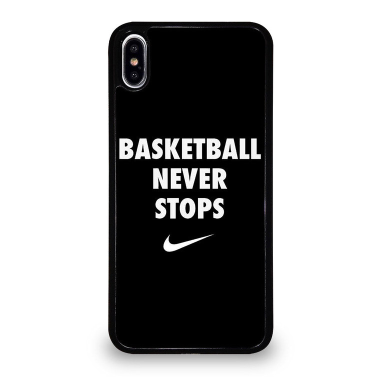 BASKETBALL NEVER STOPS 1 iPhone XS Max Case Cover