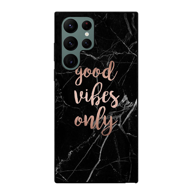 GOOD VIBES ONLY MARBLE 2 Samsung Galaxy S22 Ultra Case Cover
