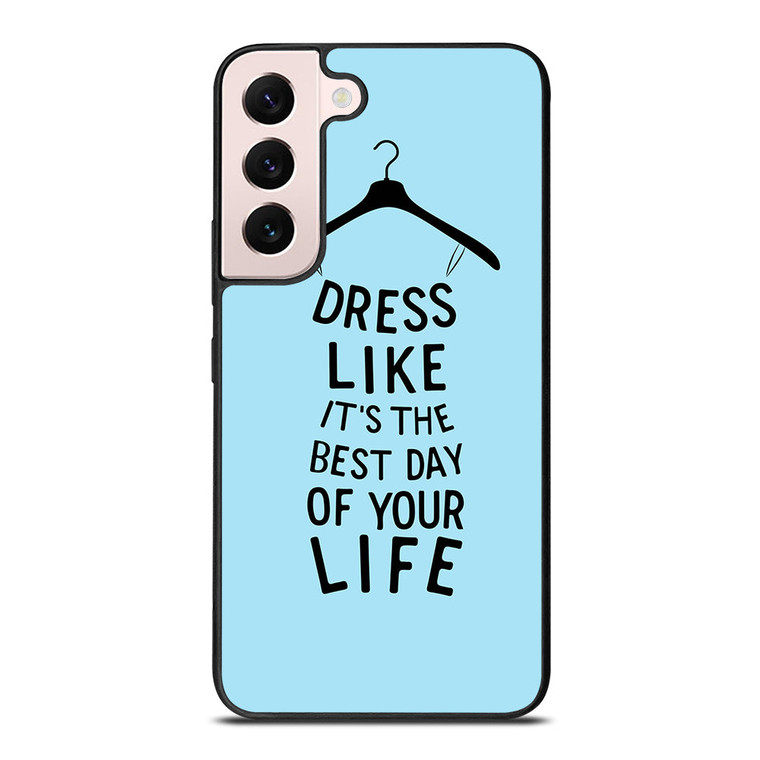 DRESS OF LIFE QUOTES Samsung Galaxy S22 Plus Case Cover