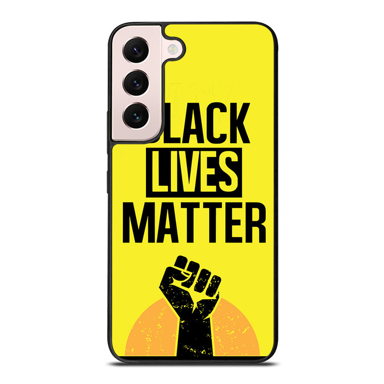 BLACK LIVES MATTER Samsung Galaxy S22 Plus Case Cover