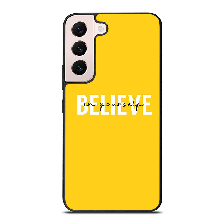 BELIEVE IN YOURSELF QUOTE Samsung Galaxy S22 Plus Case Cover
