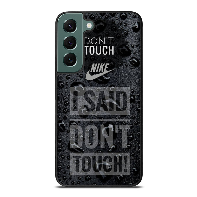 NIKE DON'T TOUCH MY PHONE Samsung Galaxy S22 Case Cover