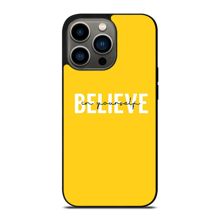 BELIEVE IN YOURSELF QUOTE iPhone 13 Pro Case Cover