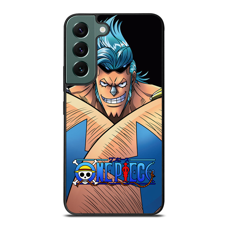 FRANKY ONE PIECE ANIME Samsung Galaxy S22 Case Cover