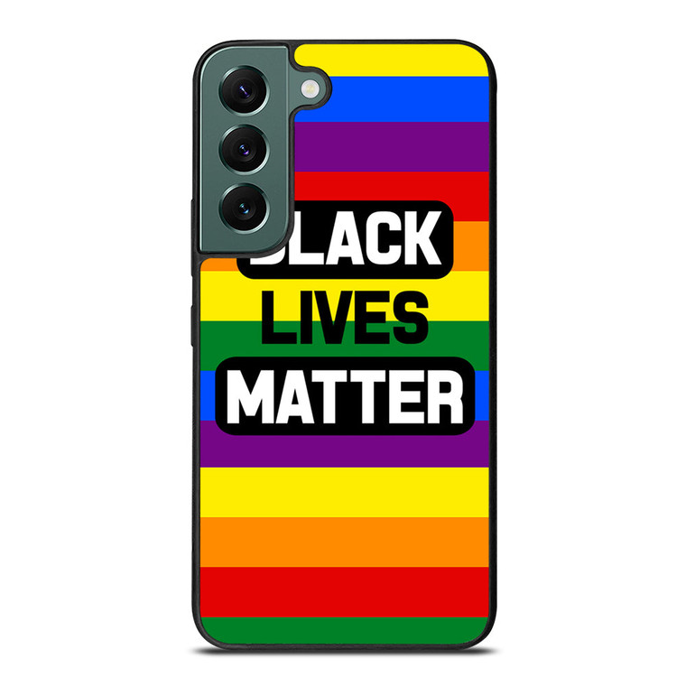 BLACK LIVES MATTER RAINBOW Samsung Galaxy S22 Case Cover