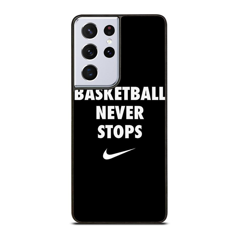 BASKETBALL NEVER STOPS 1 Samsung Galaxy S21 Ultra Case Cover