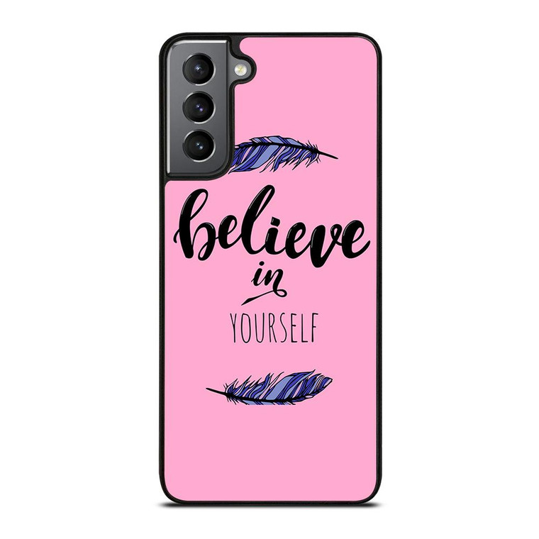 BELIEVE IN YOURSELF INSPIRATION Samsung Galaxy S21 Plus Case Cover