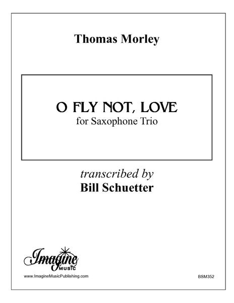 O Fly Not, Love (Saxophone Trio)