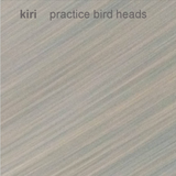 Kiri  - Practice Bird Heads 