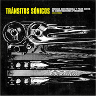Various Artists Tránsitos Sónicos: Musica Electronica Y Para Cinta De Compositores Peruanos (1964-1984)