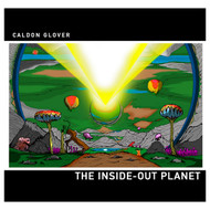 Caldon Glover - The Inside-Out Planet