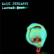 Eric Schlappi - Larval Beak