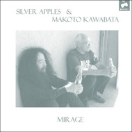 Silver Apples and Makoto Kawabata - Mirage