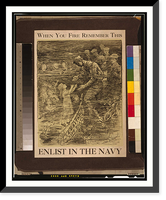 Historic Framed Print, When you fire remember this - Enlist in the Navy. W. A. Rogers.,  17-7/8" x 21-7/8"