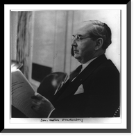 Historic Framed Print, [Sen. Arthur Vandenberg],  17-7/8" x 21-7/8"