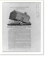 Historic Framed Print, Federal-Abolition-Whig trap, to catch voters in,  17-7/8" x 21-7/8"