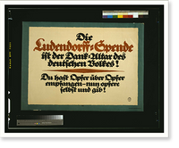 Historic Framed Print, Die Ludendorff-Spende ist der Dank-Altar das deutschen Volkes!. Bernhard.,  17-7/8" x 21-7/8"