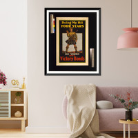 Historic Framed Print, Doing my bit four years do yours buy Victory Bonds,  17-7/8" x 21-7/8"