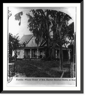 Historic Framed Print, Florida . winter home of Mrs. Harriet Beecher Stowe, at Mandarin,  17-7/8" x 21-7/8"