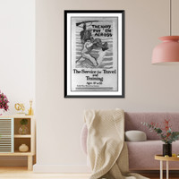 Historic Framed Print, The Navy Put 'Em Across. The Service for Travel and Training,  17-7/8" x 21-7/8"