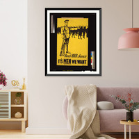 Heres your chance. Its men we want. Stone Ltd, Vintage Wall Art