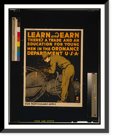 Learn and earn Theres a trade and an education for young men in the Ordnance Department U-S-A.Falls Engineer Reproduction Plant U.S. Army Washington Barracks D.C. Classic, Vintage Wall Art