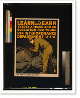 Learn and earn Theres a trade and an education for young men in the Ordnance Department U-S-A.Falls Engineer Reproduction Plant U.S. Army Washington Barracks D.C. Classic, Vintage Wall Art