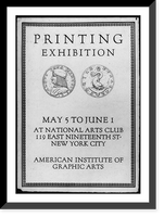 Printing Exhibition, May 5 to June 1, at National Arts Club, 119 East Nineteenth St., New York City. American Institute of Graphic Arts, Historic Reproduction